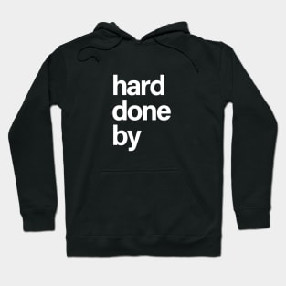 Hard Done By Hoodie